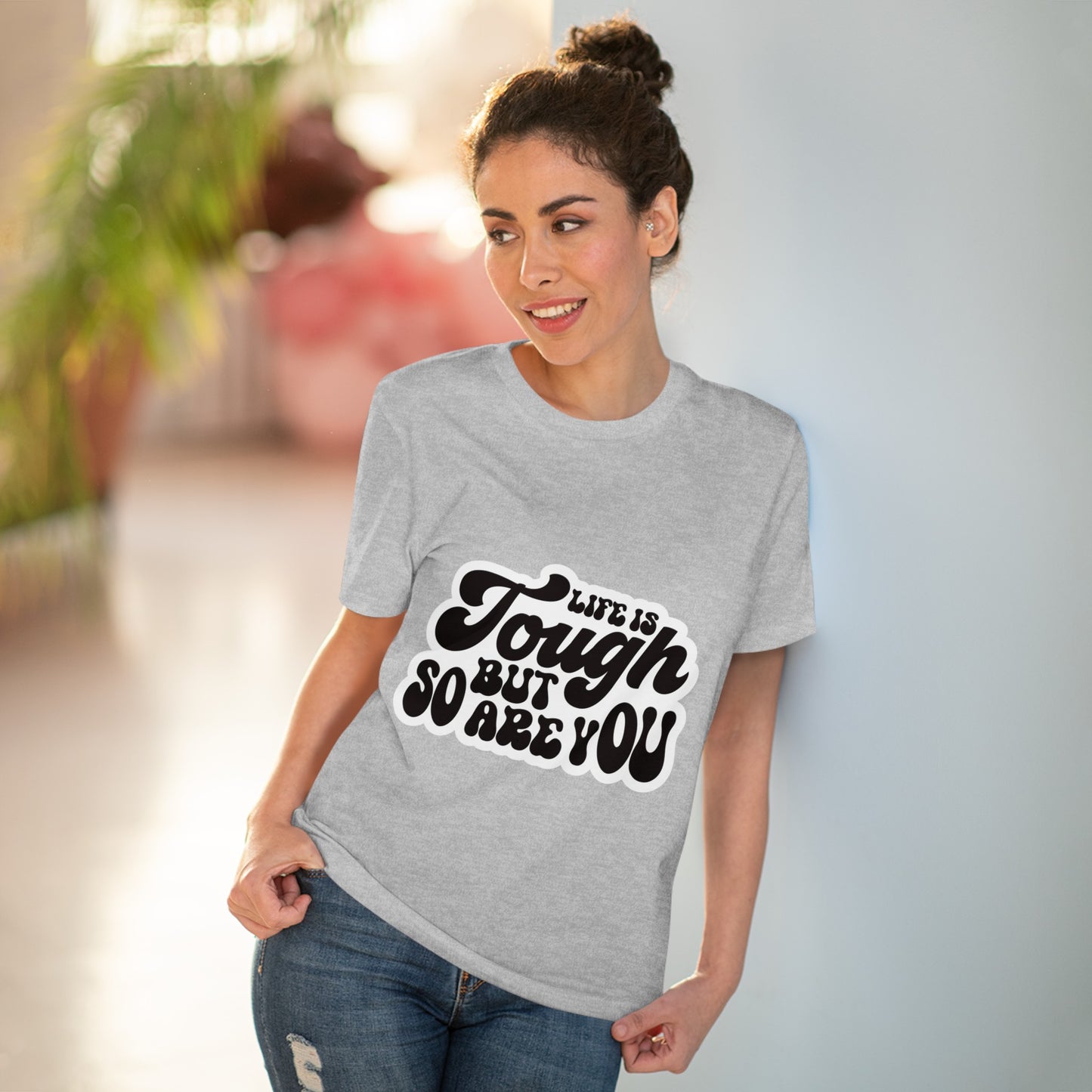 "Life is tough but so are you" Mindful Vibes - T-Shirt