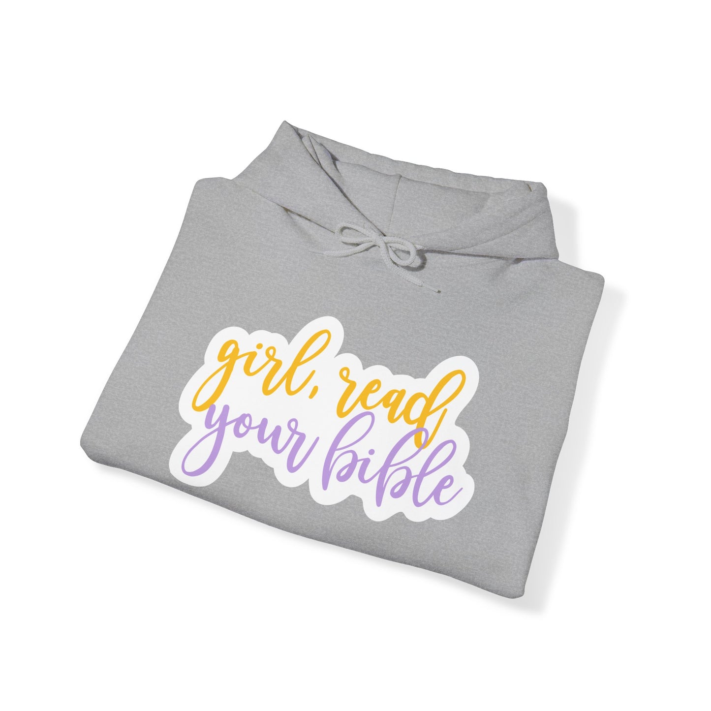 "Girl, read your Bible" - Hoodie