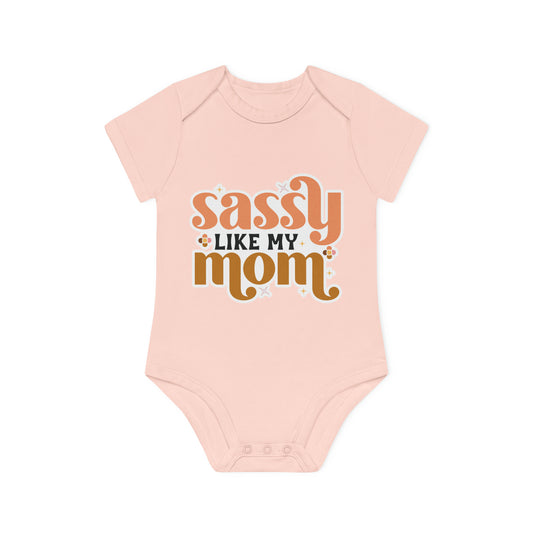 "Sassy like my Mom" - Baby Organic Short Sleeve Bodysuit