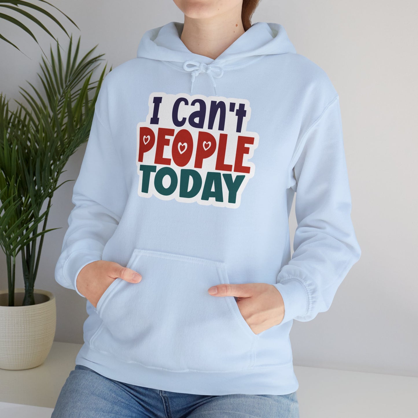 "I can't people today" Sarcastic Funny - Hoodie