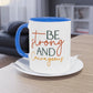 "Be strong and courageous" - Inspirational Quote- Two Tone Mug