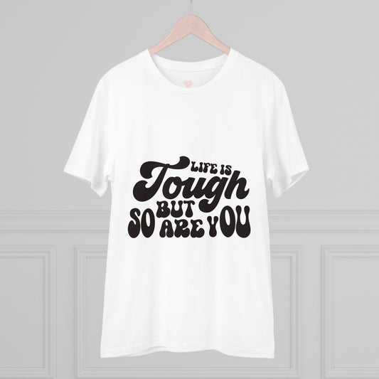 "Life is tough but so are you" Mindful Vibes - T-Shirt