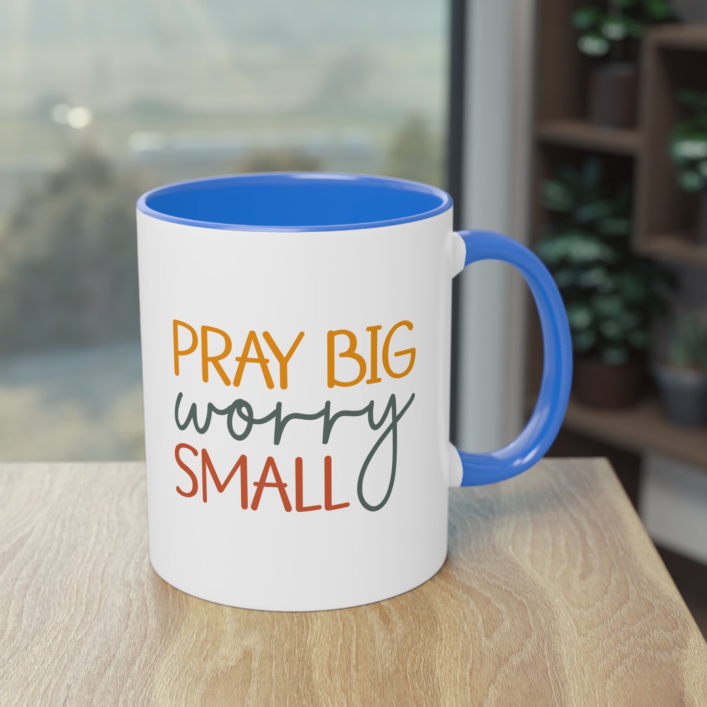 "Pray Big, Worry Small" Christian Quote - Two Tone Mug