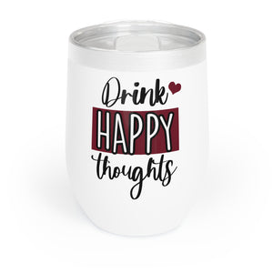 "Drink happy thoughts" - Wine Tumbler