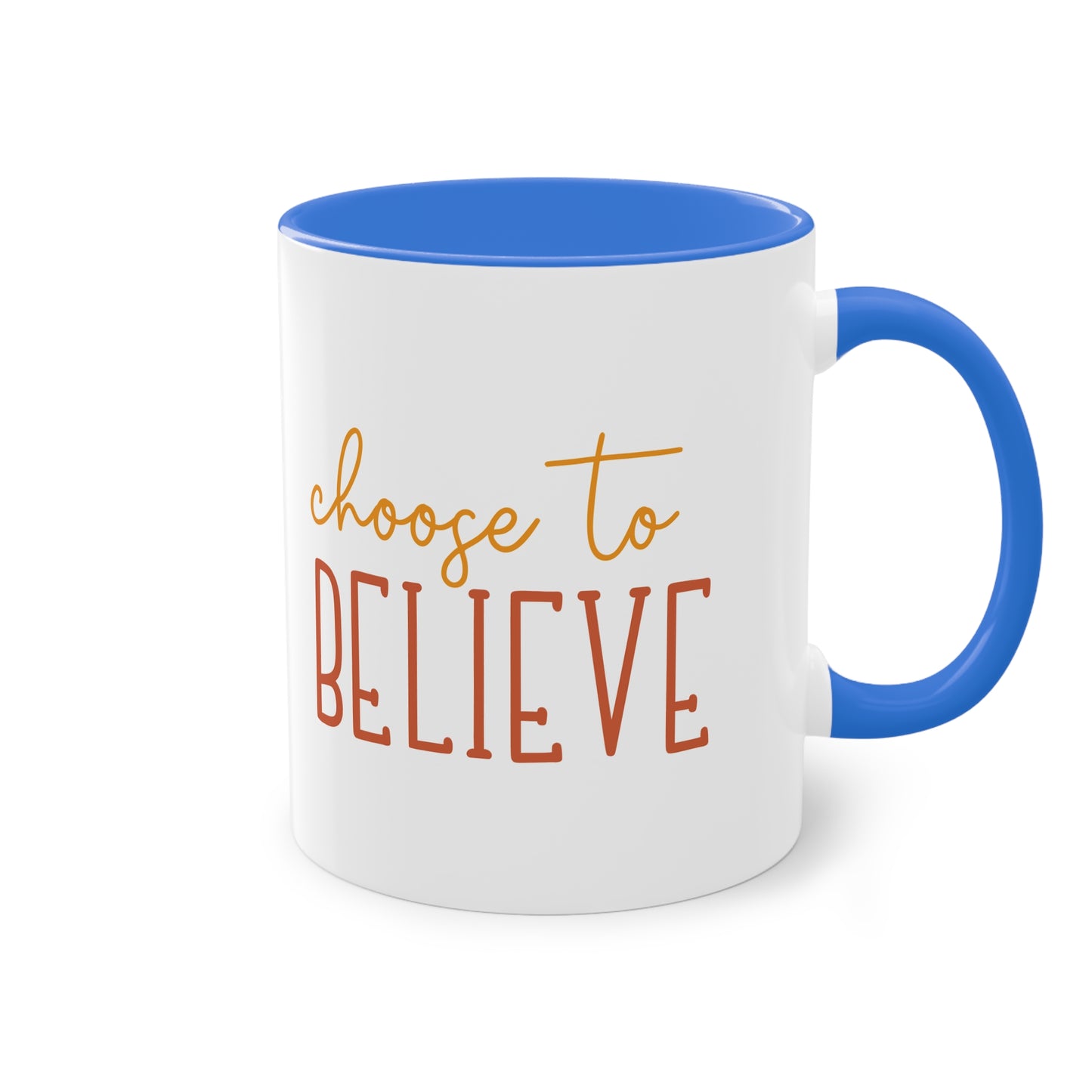 "Choose to Believe" - Inspirational Quote - Two Tone Mug