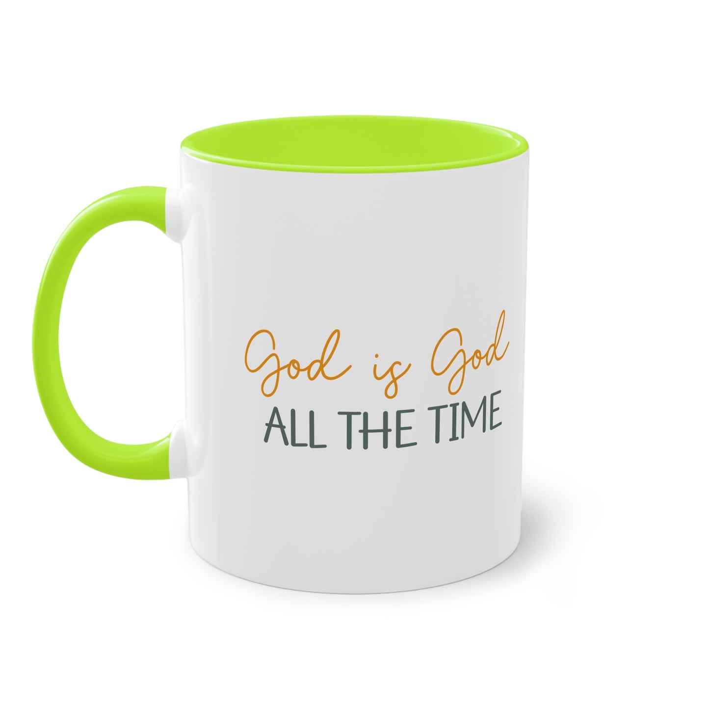 "God is God All the time" - Ceramic Colored - Two Tone Mug