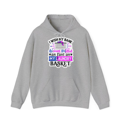 "I wish my bank account refilled as fast as my laundry basket" Sassy & Cozy - Hoodie