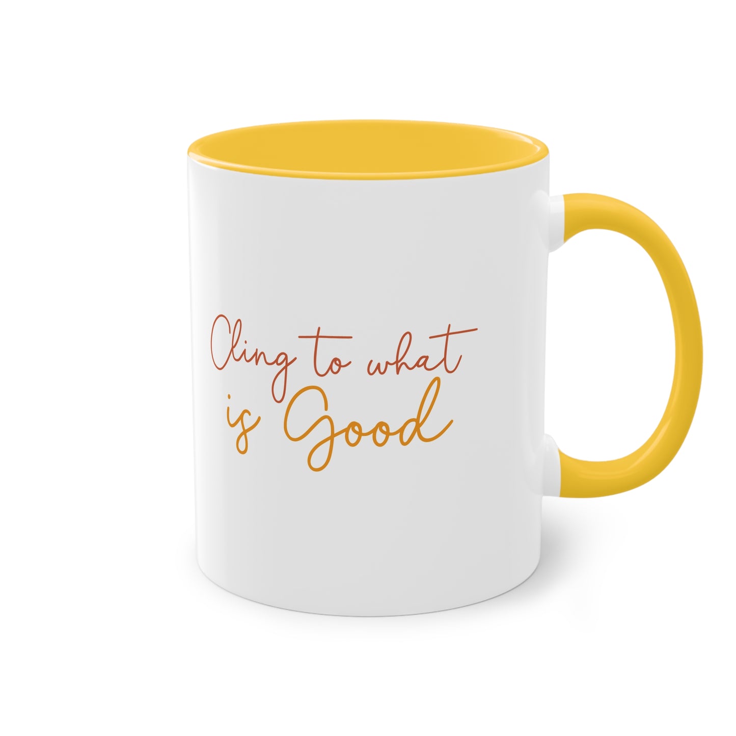 "Cling to what is Good" - Two Tone Mug