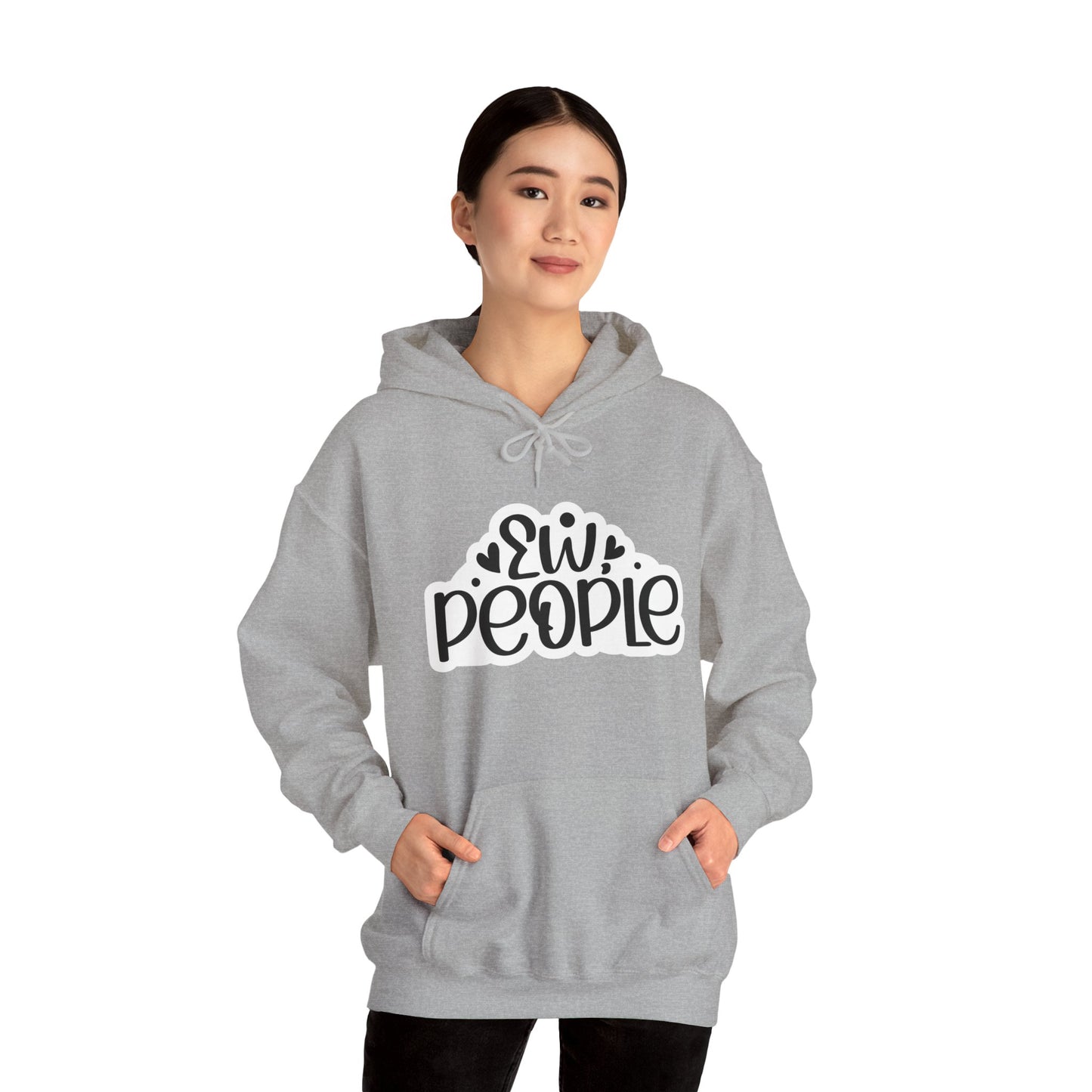 "Ew People" Sarcastic - Hoodie