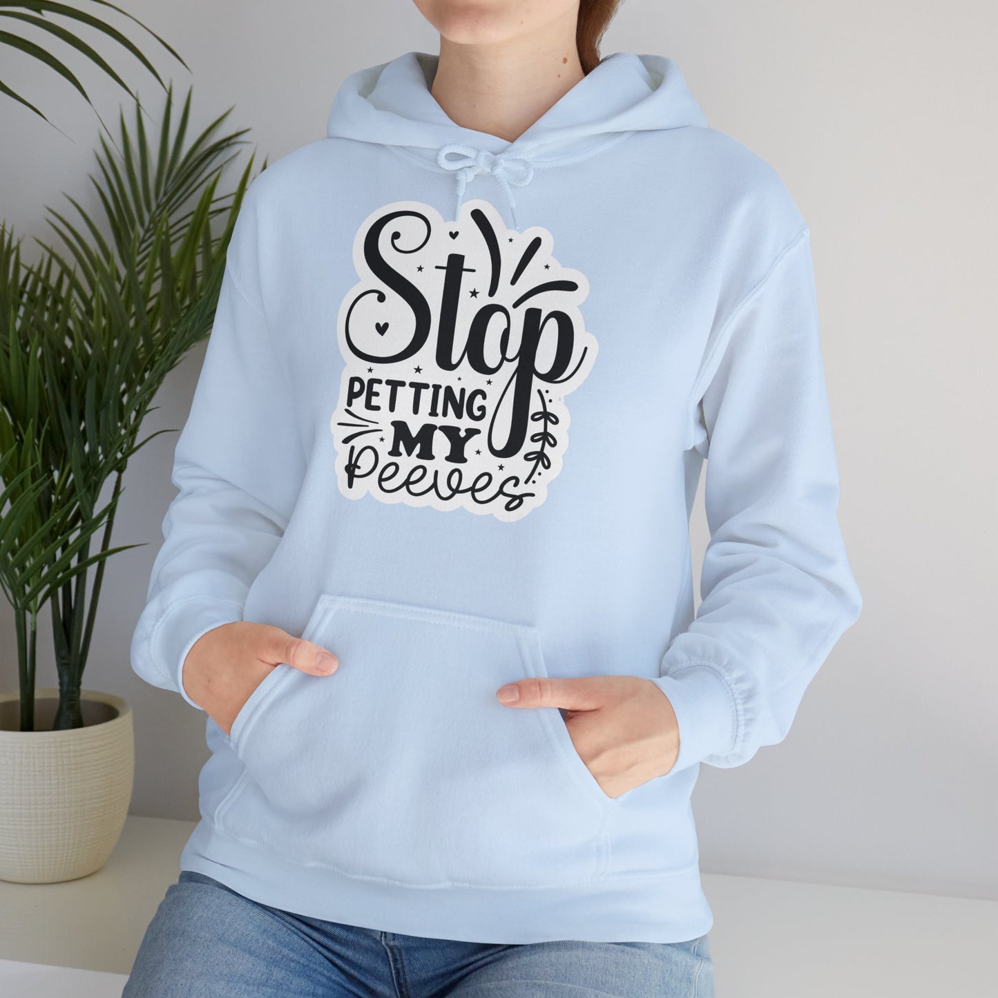 "Stop petting my pet peeves" - Hooded Sweatshirt - Hoodie