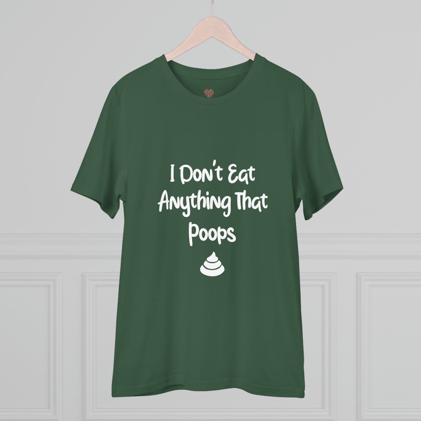 "Don't Eat Anything That Poops" - T-Shirt