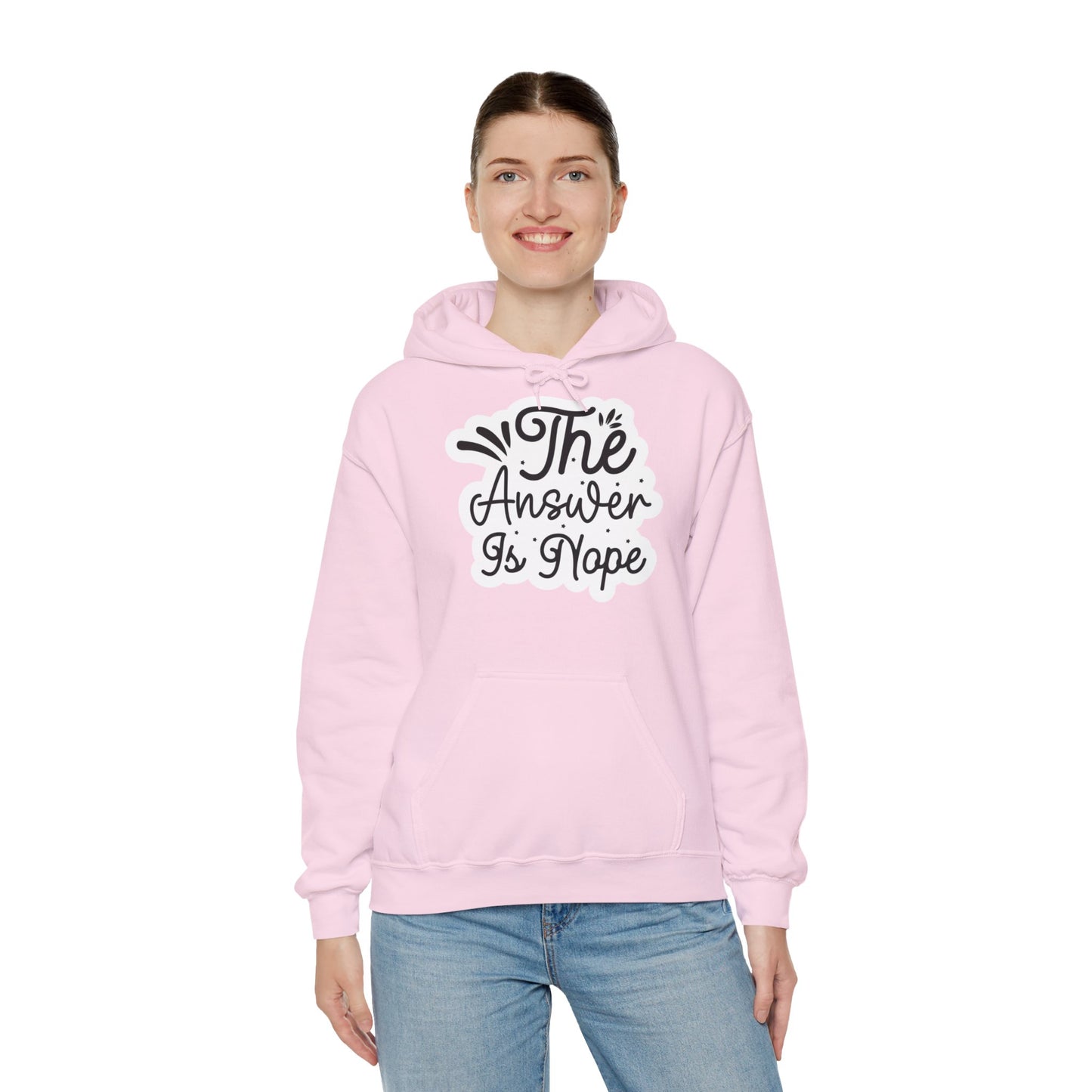 "The answer is Nope" - Sarcastic Quote - Hoodie