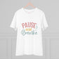 "Pause and Breathe"- T-Shirt