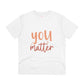 "You Matter"- T-Shirt