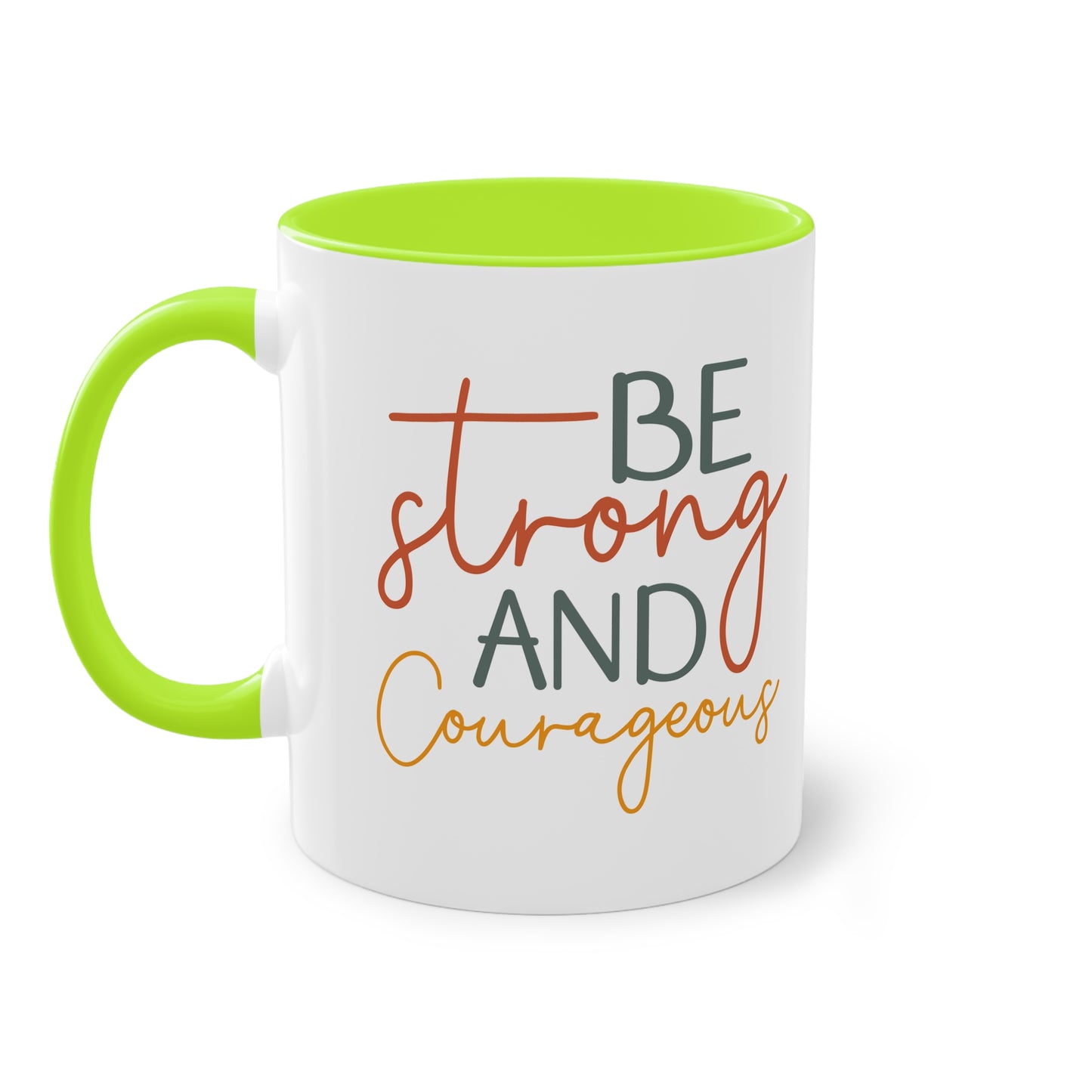 "Be strong and courageous" - Inspirational Quote- Two Tone Mug