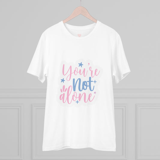 "You're not alone"- T-Shirt