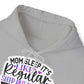 "Mom Sleep, it's like regular sleep but without the Sleep" Funny Quote - Hoodie