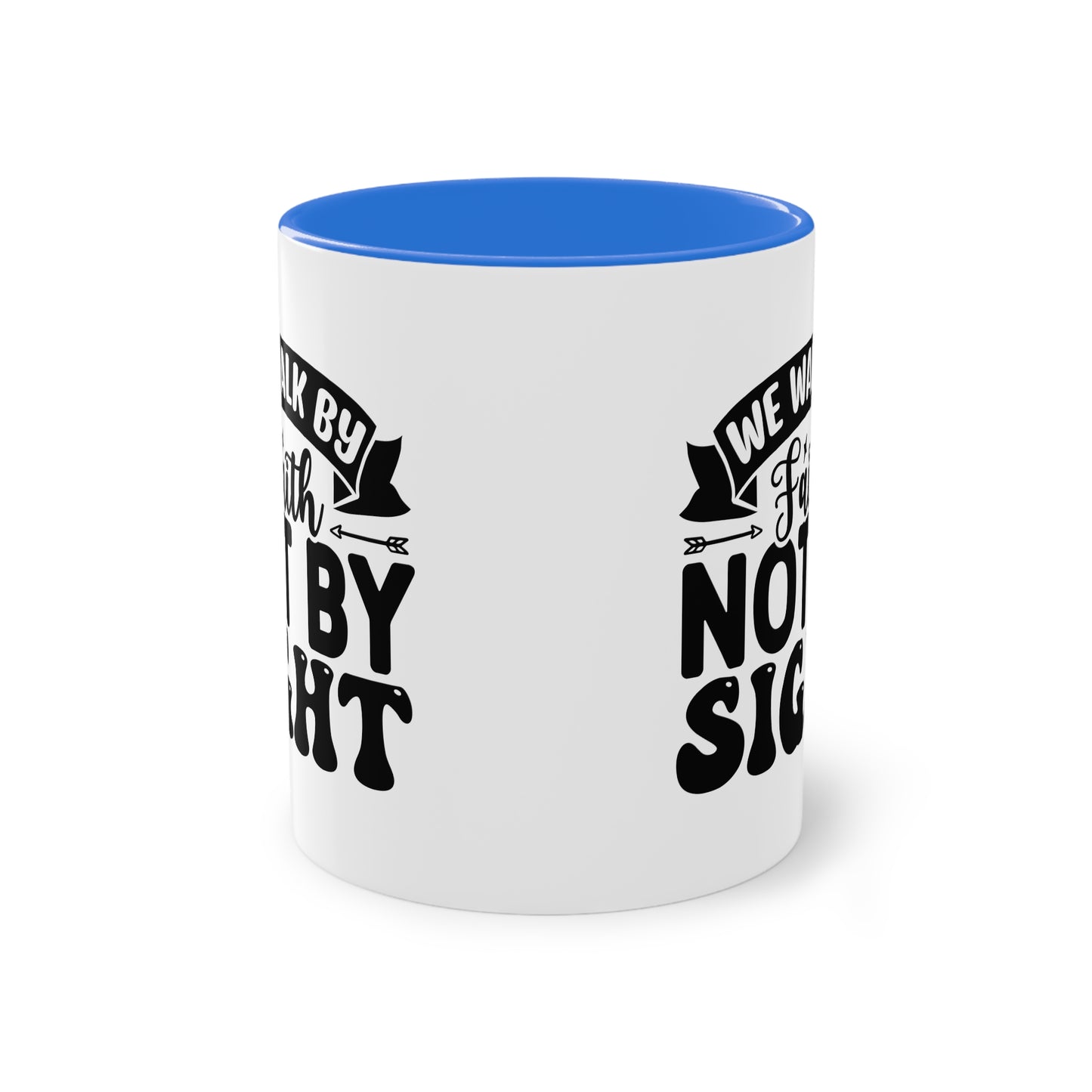 "We walk by Faith, not by sight" - Christian Love - Two Tone Mug