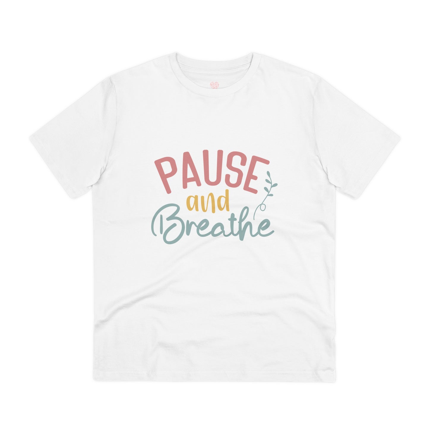 "Pause and Breathe"- T-Shirt