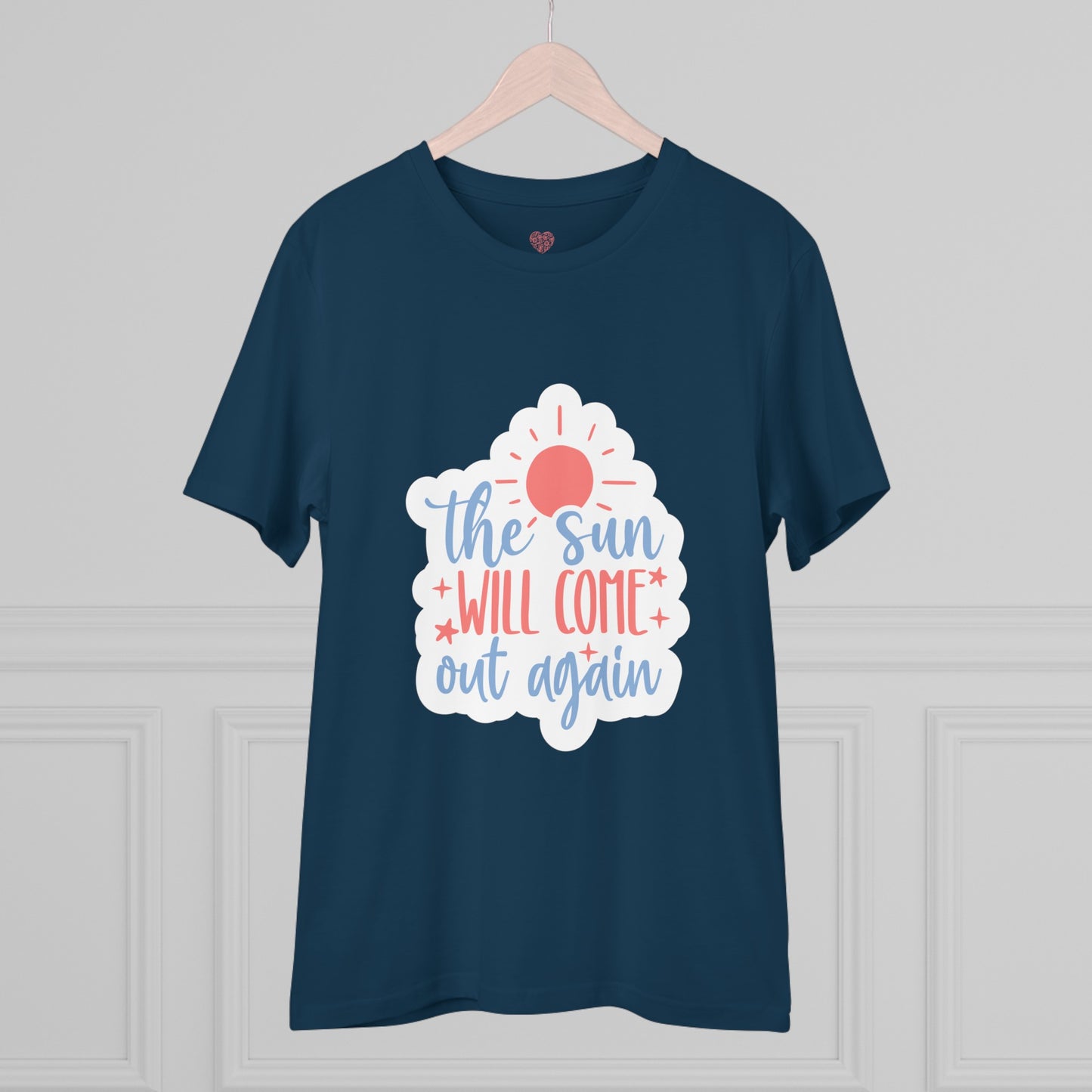 "The sun will come out again"- T-Shirt