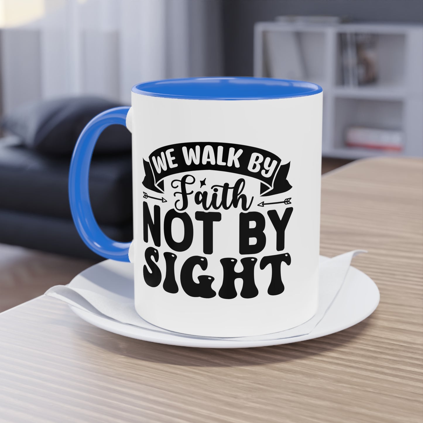 "We walk by Faith, not by sight" - Christian Love - Two Tone Mug