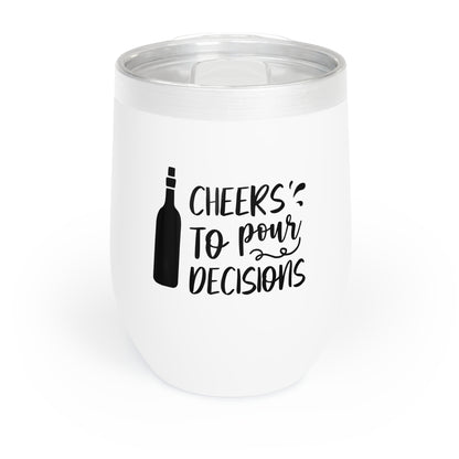 "Cheers to Pour Decisions" - Wine Tumbler