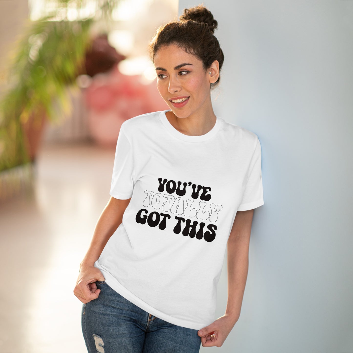 "You've totally got this"- T-Shirt