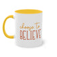 "Choose to Believe" - Inspirational Quote - Two Tone Mug