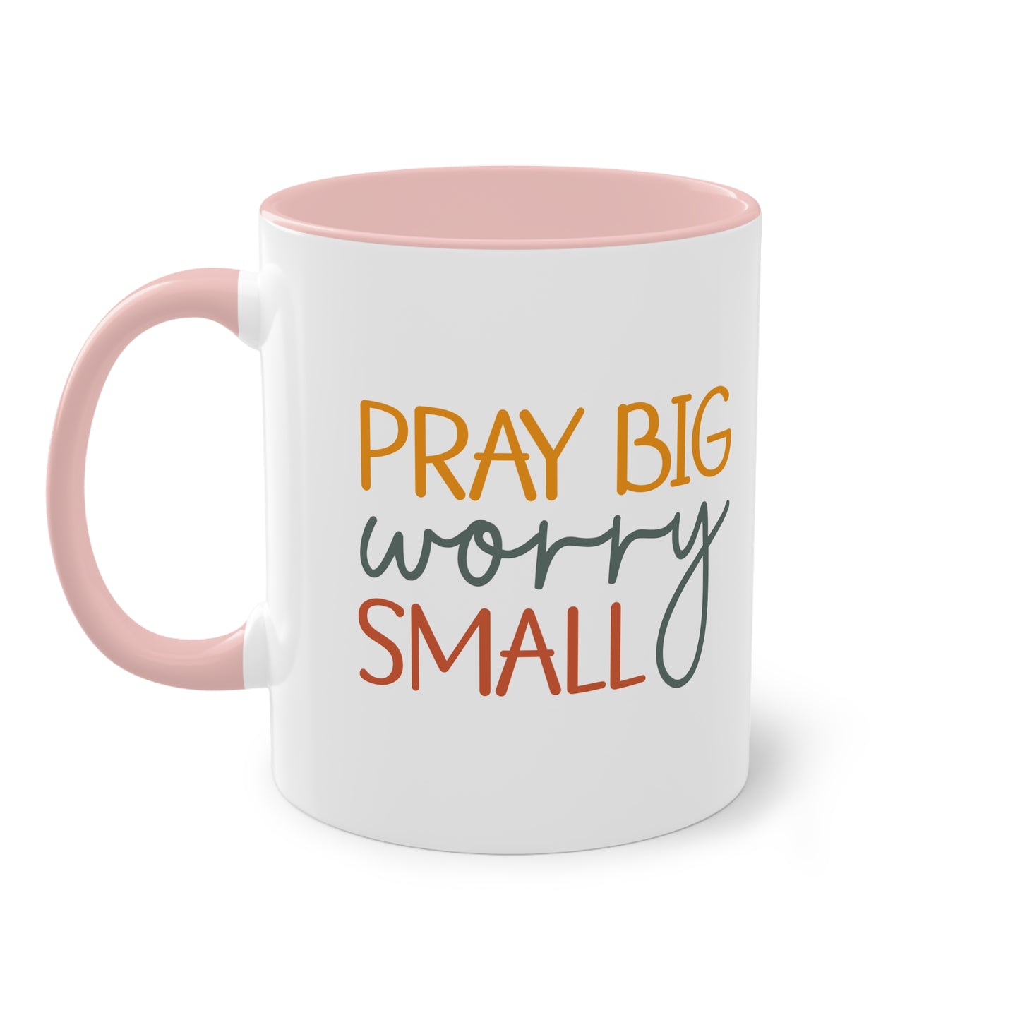 "Pray Big, Worry Small" Christian Quote - Two Tone Mug