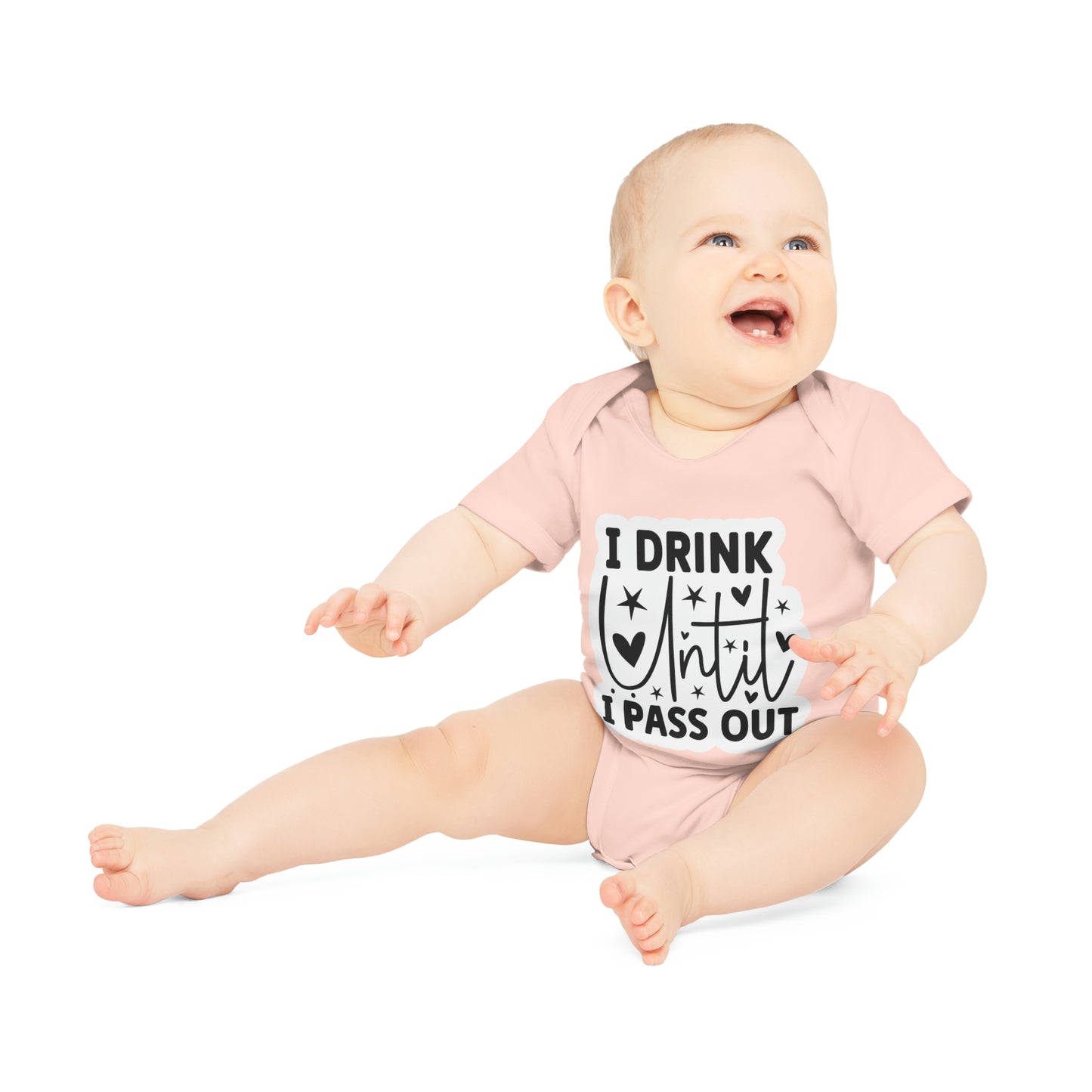 "I drink until I pass out" - Baby Organic Short Sleeve Bodysuit