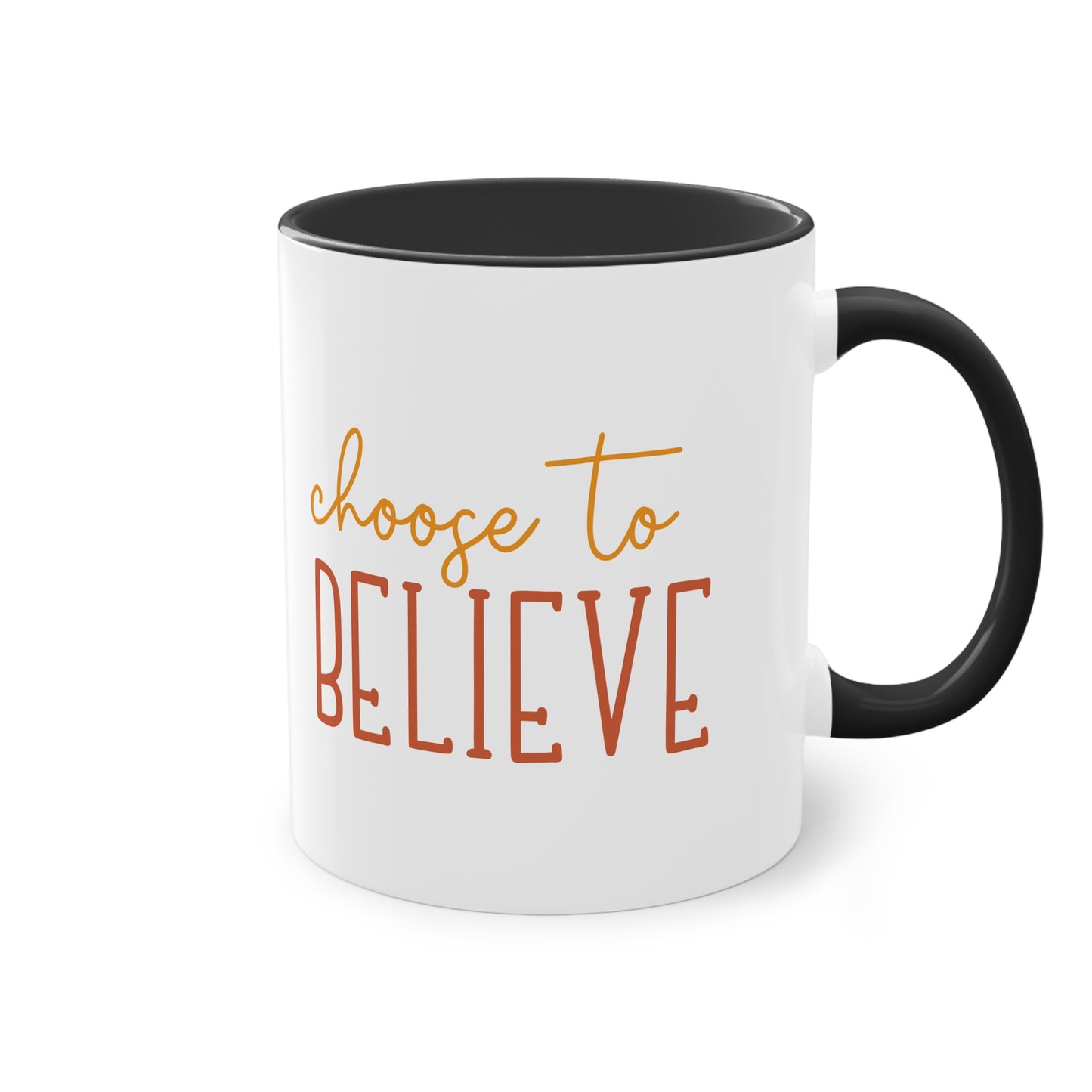 "Choose to Believe" - Inspirational Quote - Two Tone Mug