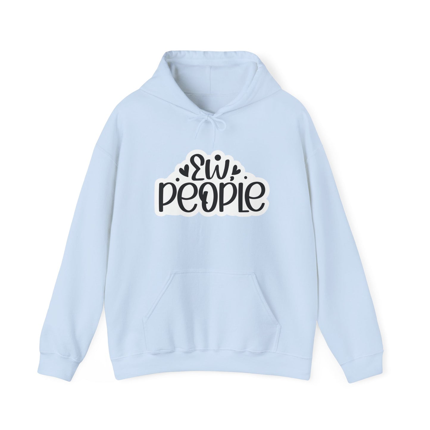 "Ew People" Sarcastic - Hoodie