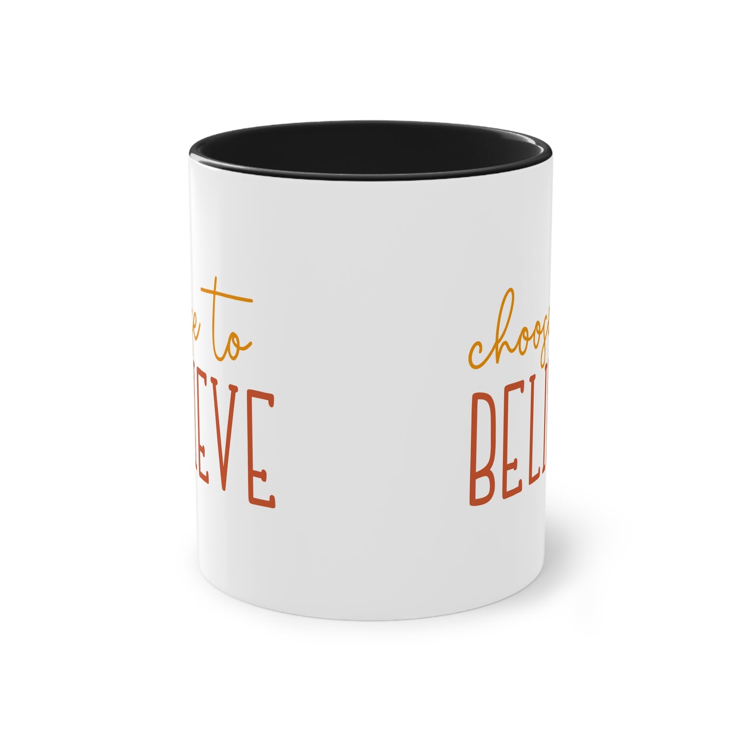 "Choose to Believe" - Inspirational Quote - Two Tone Mug