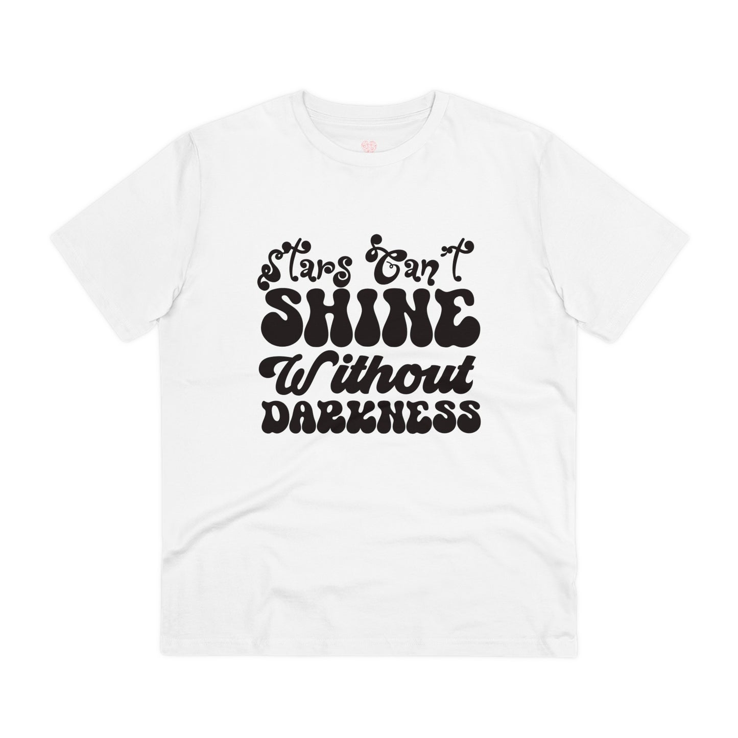 "Stars can't shine without darkness"- T-Shirt