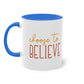 "Choose to Believe" - Inspirational Quote - Two Tone Mug