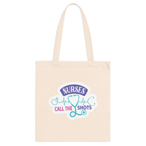 "Nurses call the shots" - Nurse Tote Bag