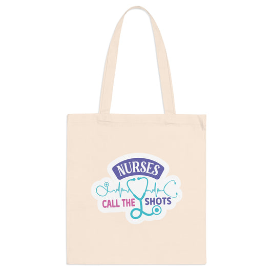 "Nurses call the shots" - Nurse Tote Bag