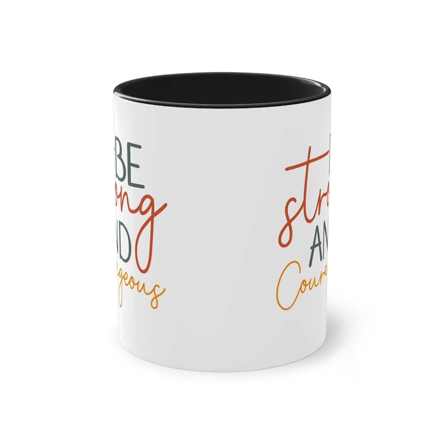 "Be strong and courageous" - Inspirational Quote- Two Tone Mug