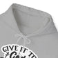 "Give it to God and go to sleep" - Hooded Sweatshirt - Hoodie