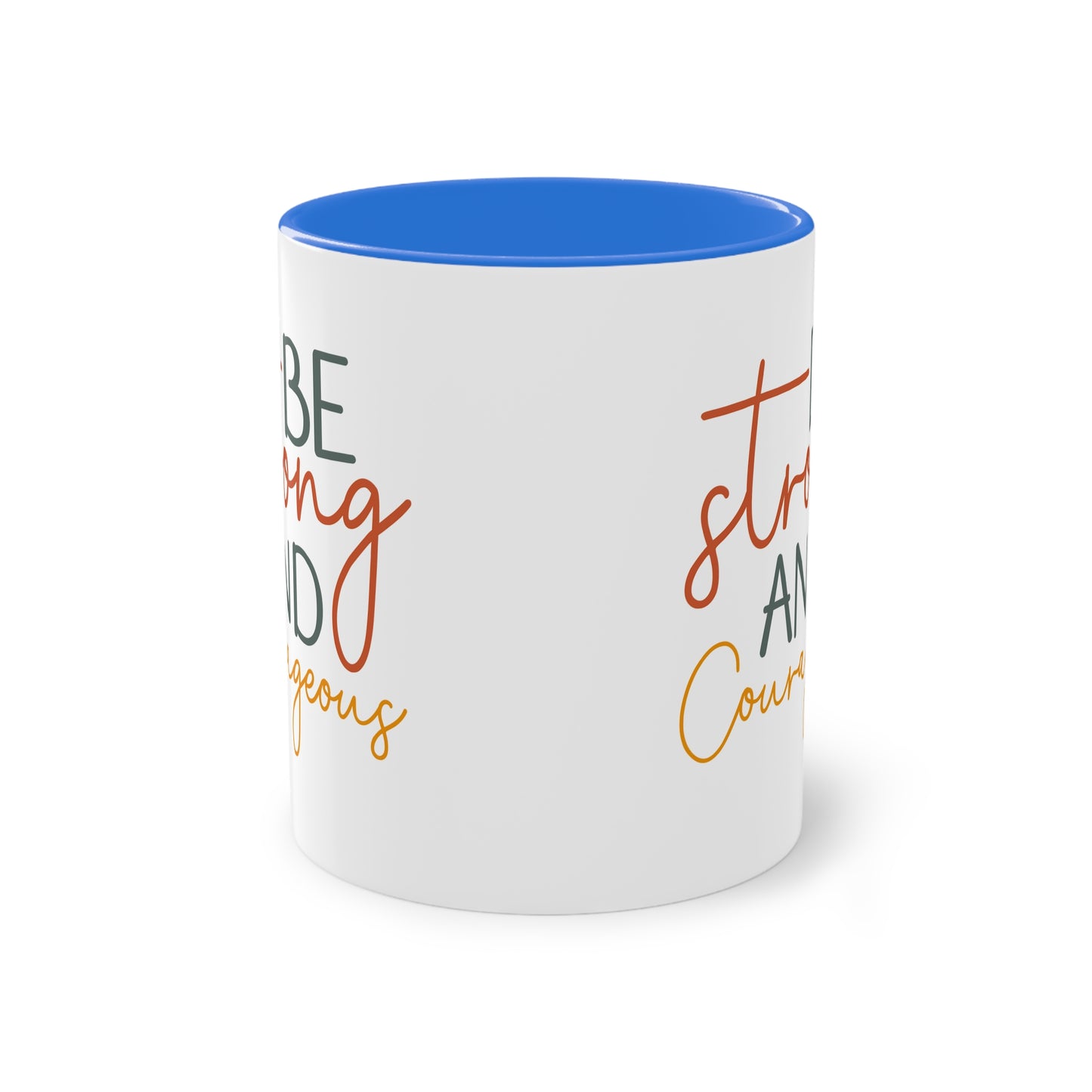 "Be strong and courageous" - Inspirational Quote- Two Tone Mug