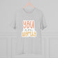 "You are worthy" - T-Shirt