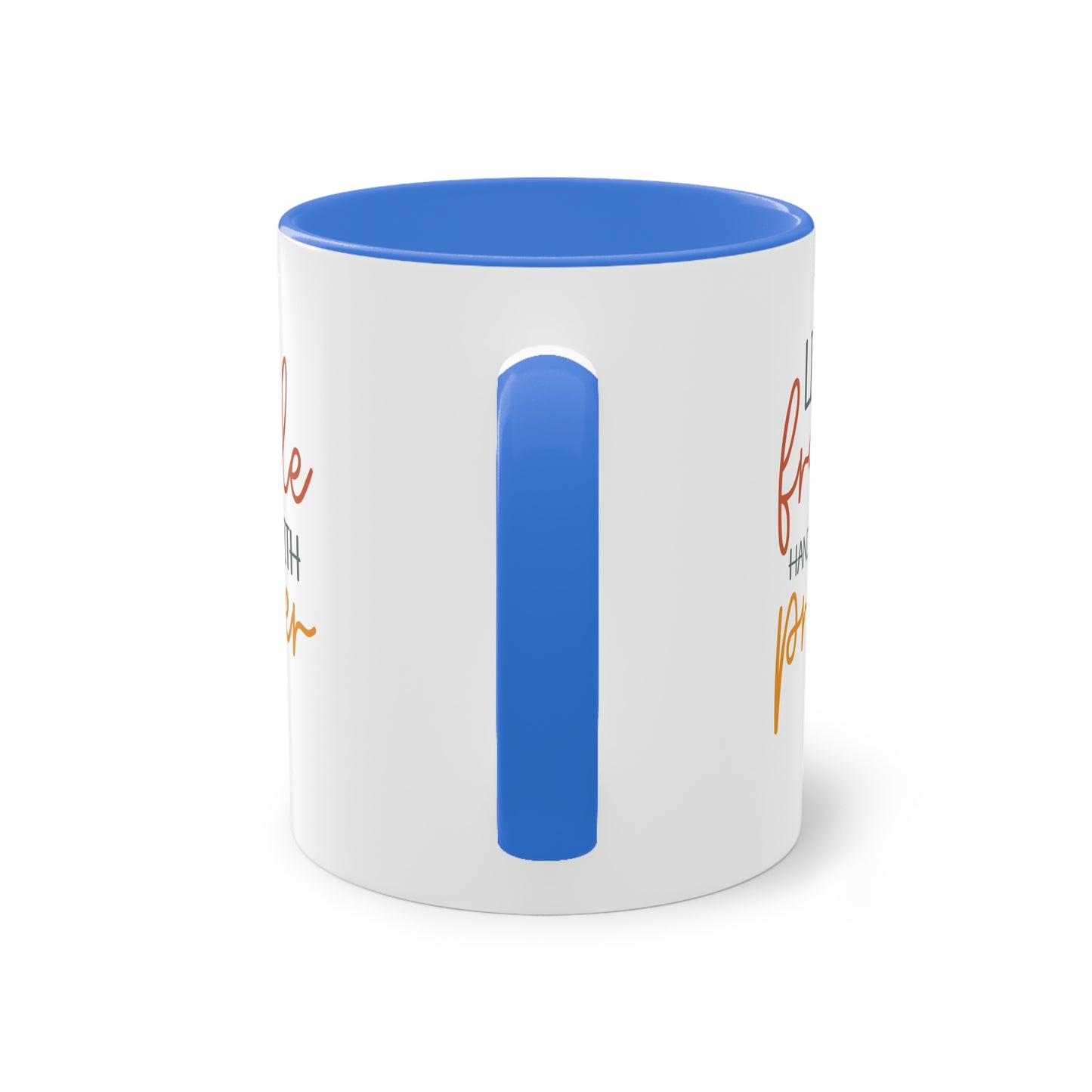 "Life is fragile handle with Prayer" - Two Tone Mug