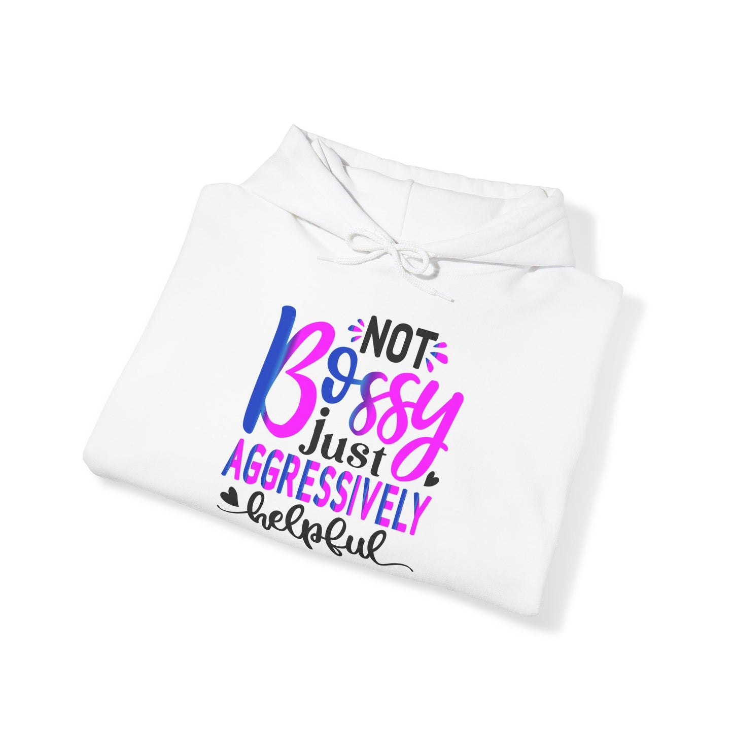 "Not bossy just aggressively helpful" : Funny Quote Hooded Sweatshirt - Hoodie