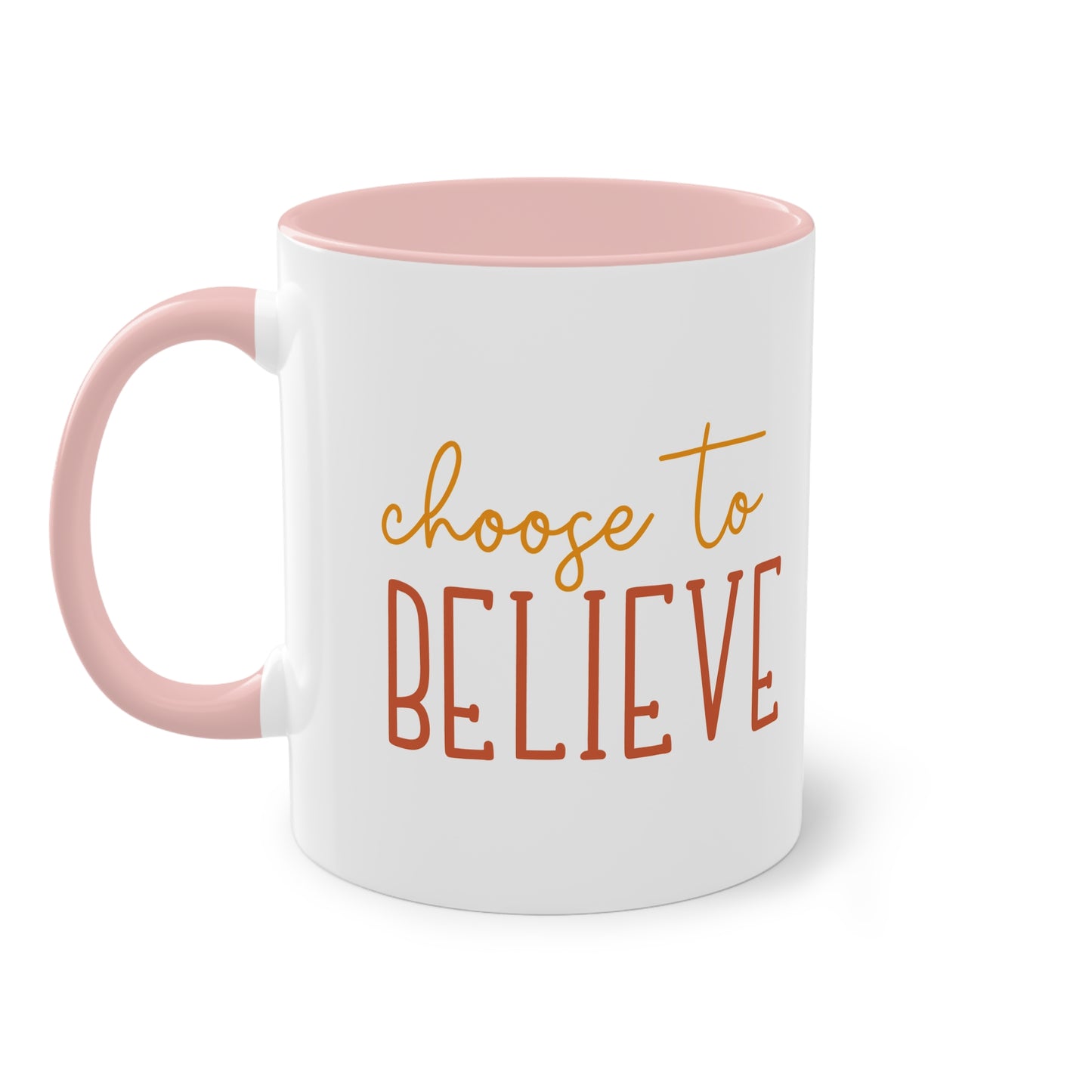 "Choose to Believe" - Inspirational Quote - Two Tone Mug