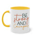 "Be strong and courageous" - Inspirational Quote- Two Tone Mug