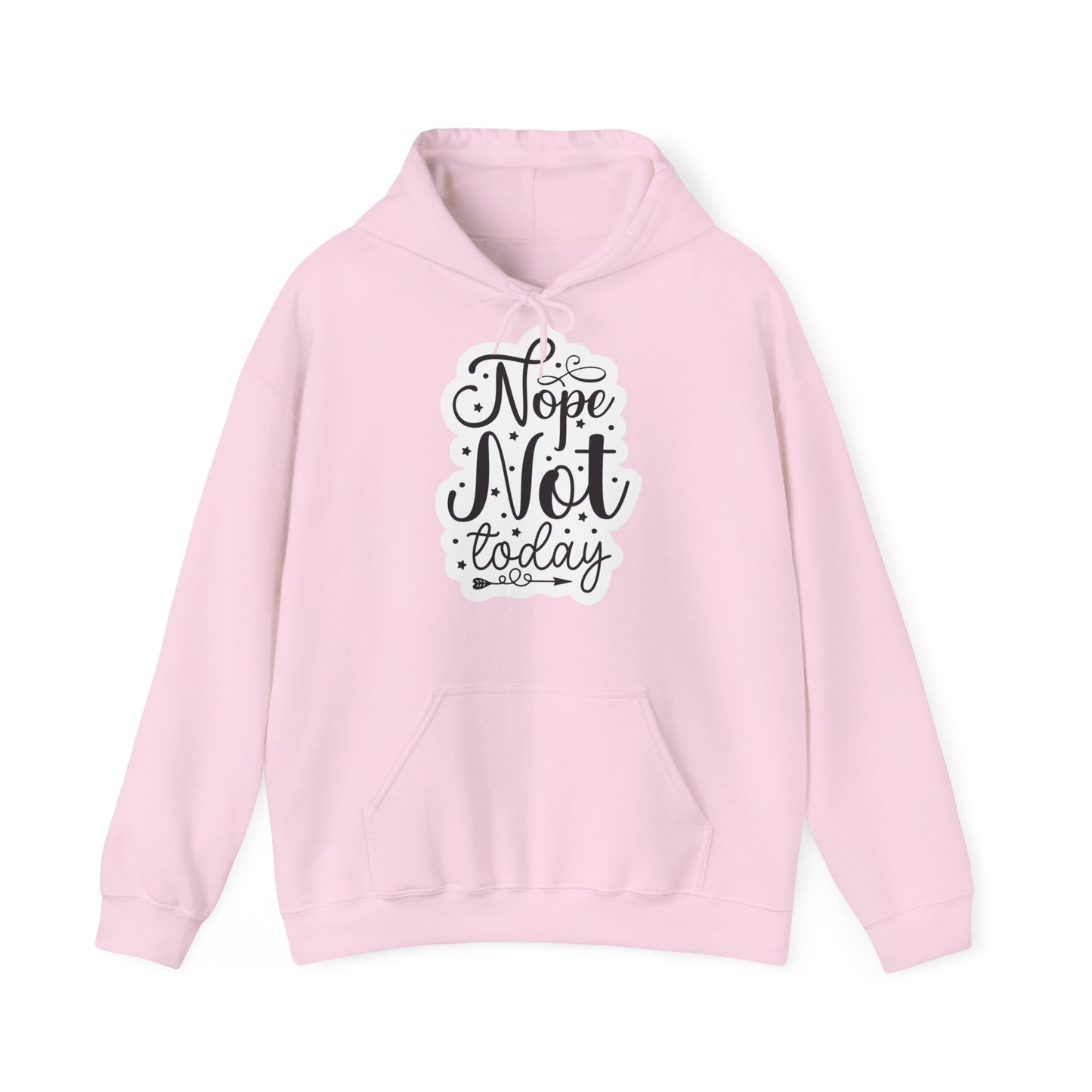 "Nope. Not Today" - Sarcastic Sass Hooded Sweatshirt -- Hoodie