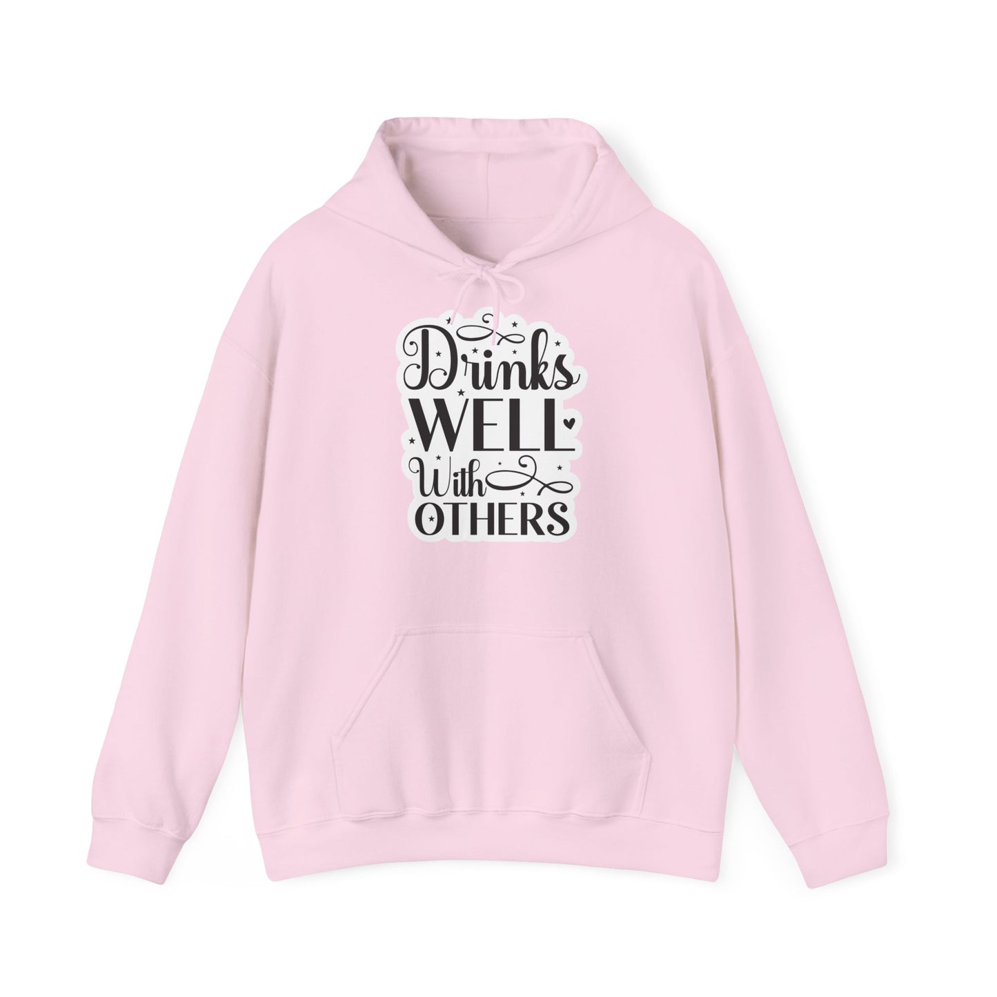 "Drinks well with others" - Stay warm and sassy - Hoodie