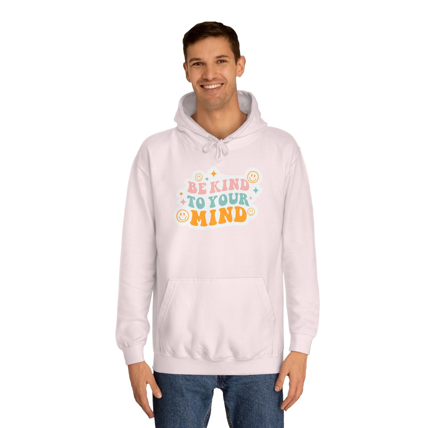 "Be Kind to Your Mind"- Hoodie