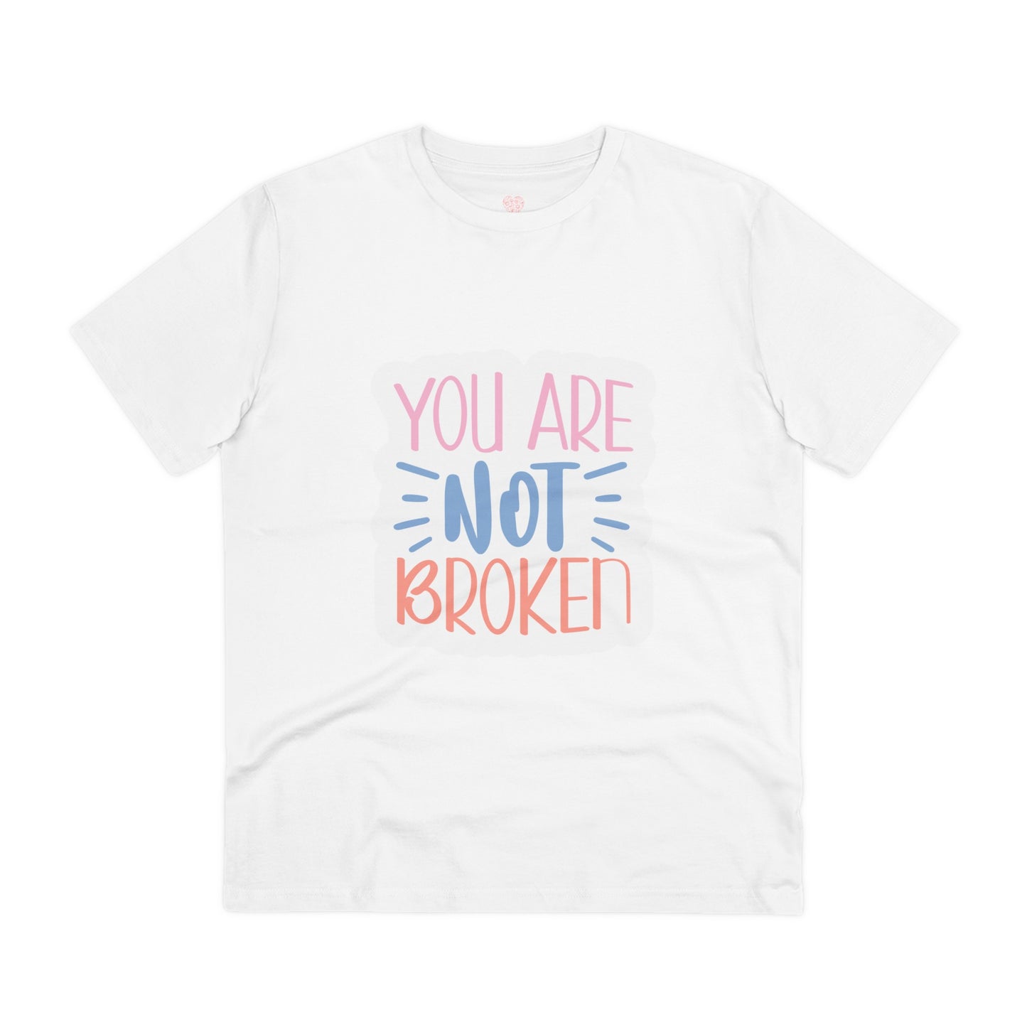 "You are not broken" - T-Shirt