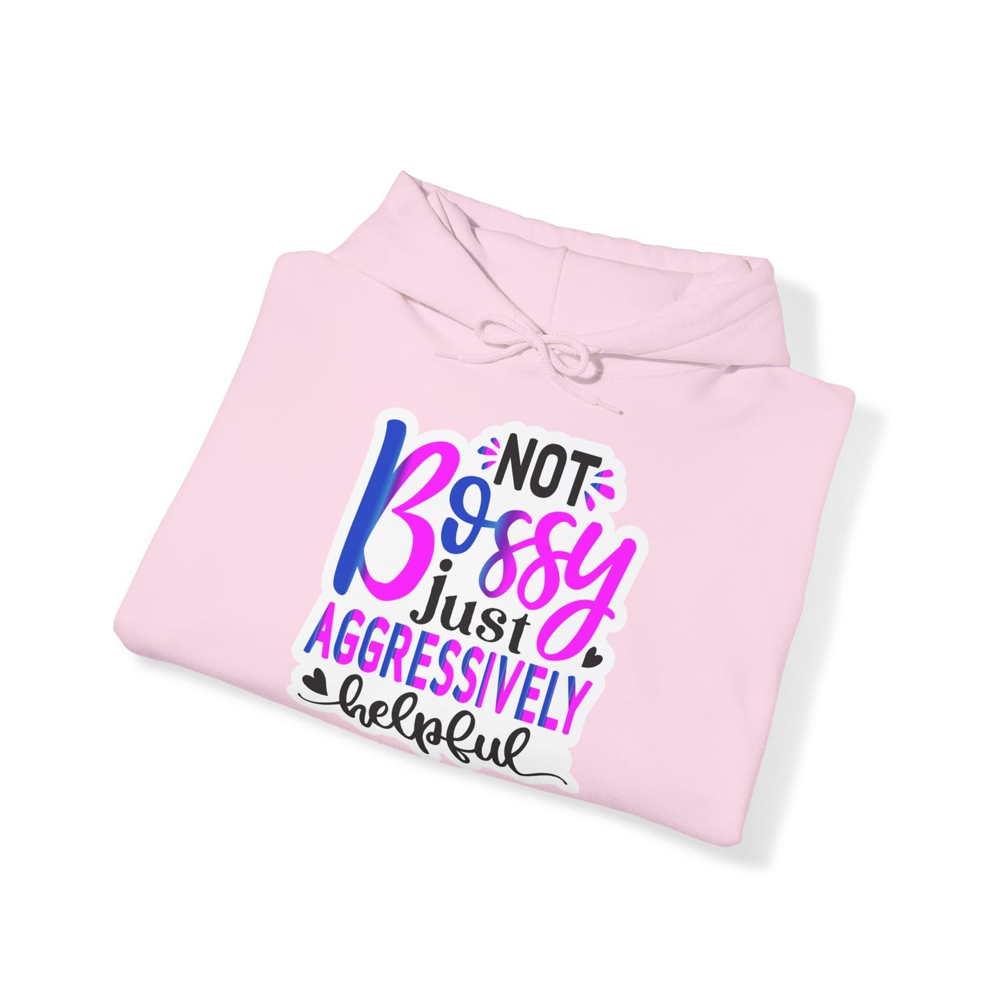 "Not bossy just aggressively helpful" : Funny Quote Hooded Sweatshirt - Hoodie